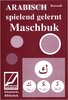 Maschbuk - Arabisch spielend gelernt Maschbuk - Arabisch spielend gelernt
