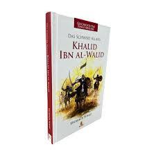Khalid Ibn Al-Walid - Das Schwert Allahs