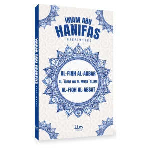 Imam Abu Hanifahs Hauptwerke: Al-Fiqh al-Akbar, Al-Fiqh al-Absat, Al-Alim wa Al-Mutallim